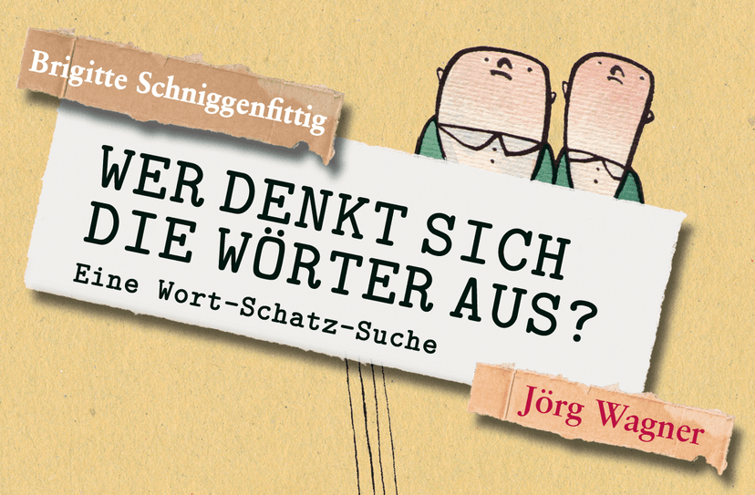 Wer denkt sich die  Wörter aus?